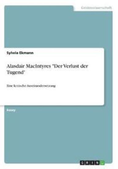 Alasdair MacIntyres "Der Verlust der Tugend"