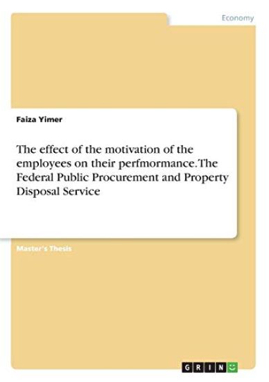 The effect of the motivation of the employees on their perfmormance. The Federal Public Procurement and Property Disposal Service
