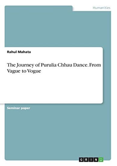 The Journey of Purulia Chhau Dance. From Vague to Vogue