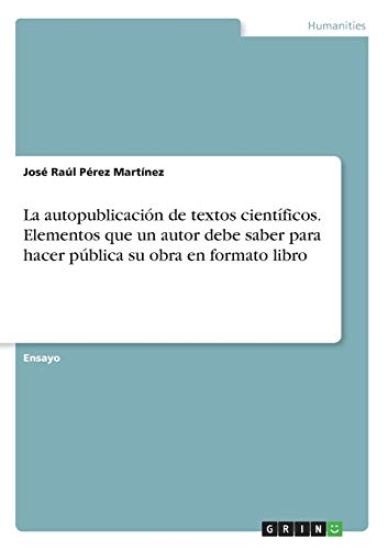 La autopublicación de textos científicos. Elementos que un autor debe saber para hacer pública su obra en formato libro