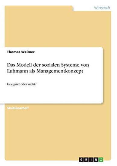 Das Modell der sozialen Systeme von Luhmann als Managementkonzept