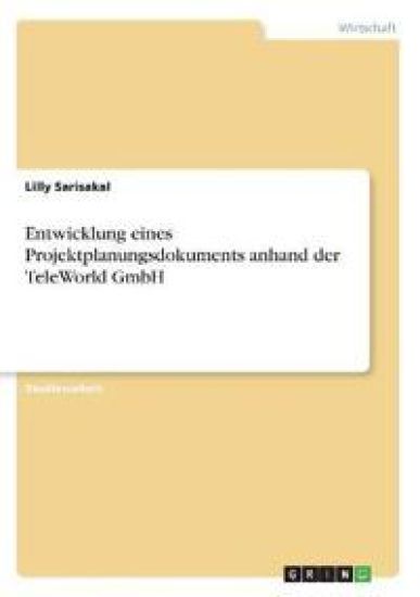 Entwicklung eines Projektplanungsdokuments anhand der TeleWorld GmbH