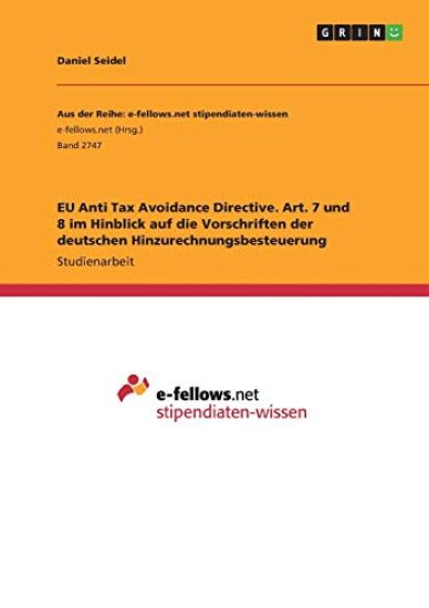EU Anti Tax Avoidance Directive. Art. 7 und 8 im Hinblick auf die Vorschriften der deutschen Hinzurechnungsbesteuerung
