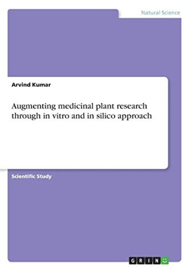 Augmenting medicinal plant research through in vitro and in silico approach