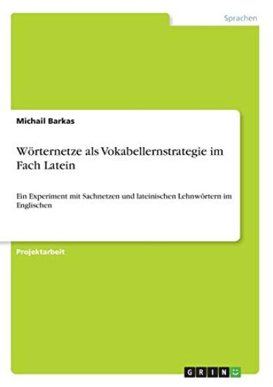 Wörternetze als Vokabellernstrategie im Fach Latein