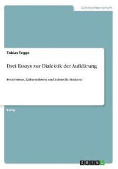 Drei Essays zur Dialektik der Aufklärung