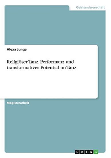 Religiöser Tanz. Performanz und transformatives Potential im Tanz