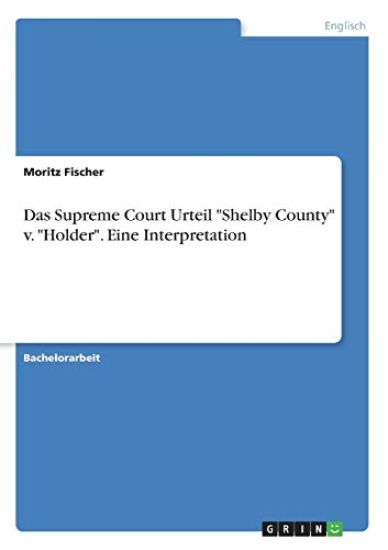 Das Supreme Court Urteil "Shelby County" v. "Holder". Eine Interpretation
