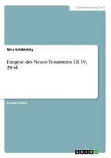 Exegese des Neuen Testaments LK 19, 29-40