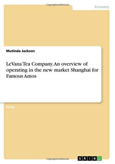 LeVana Tea Company. An overview of operating in the new market Shanghai for Famous Amos