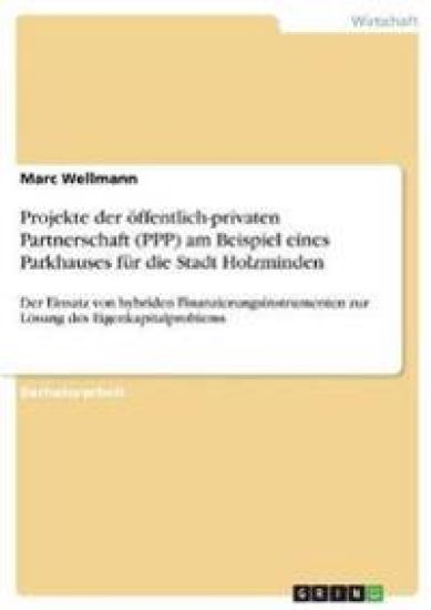 Projekte der öffentlich-privaten Partnerschaft (PPP) am Beispiel eines Parkhauses für die Stadt Holzminden