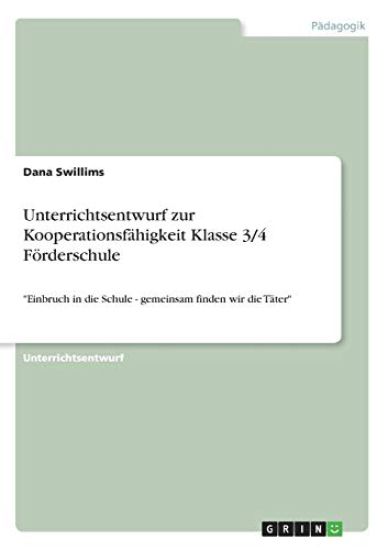 Unterrichtsentwurf zur Kooperationsfähigkeit Klasse 3/4 Förderschule