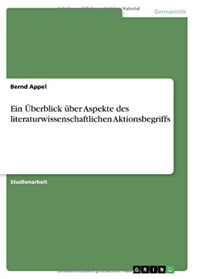 Ein Überblick über Aspekte des literaturwissenschaftlichen Aktionsbegriffs