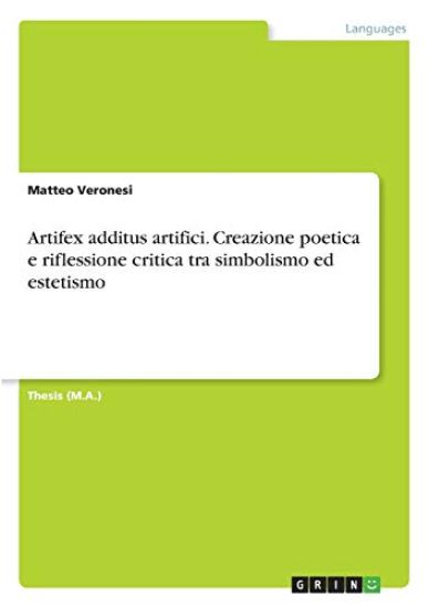 Artifex additus artifici. Creazione poetica e riflessione critica tra simbolismo ed estetismo