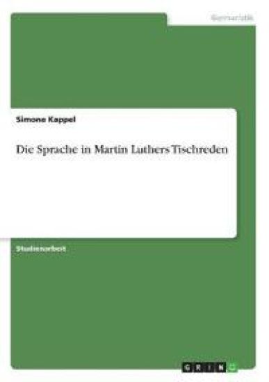 Die Sprache in Martin Luthers Tischreden