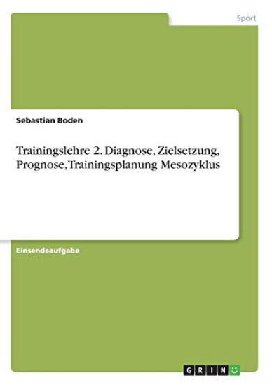 Trainingslehre 2. Diagnose, Zielsetzung, Prognose, Trainingsplanung Mesozyklus