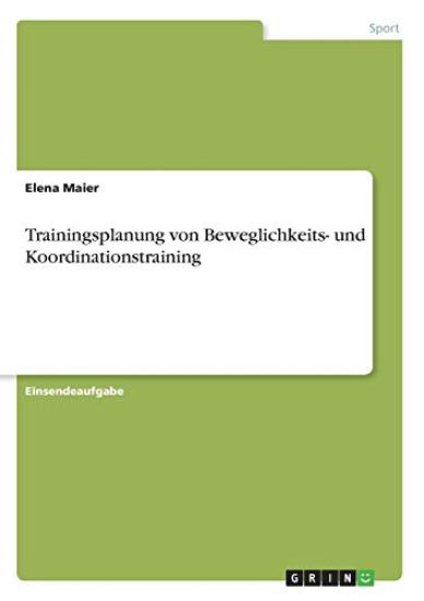 Trainingsplanung von Beweglichkeits- und Koordinationstraining