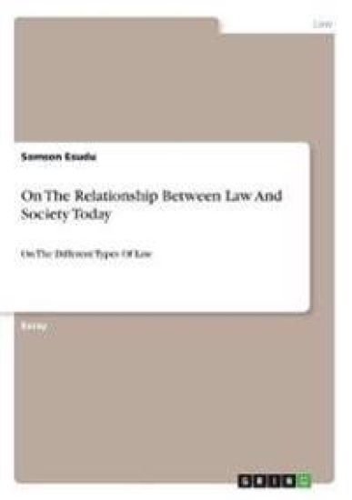 On The Relationship Between Law And Society Today