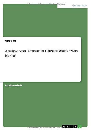 Analyse von Zensur in Christa Wolfs "Was bleibt"