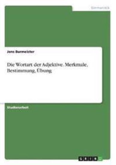 Die Wortart der Adjektive. Merkmale, Bestimmung, Übung