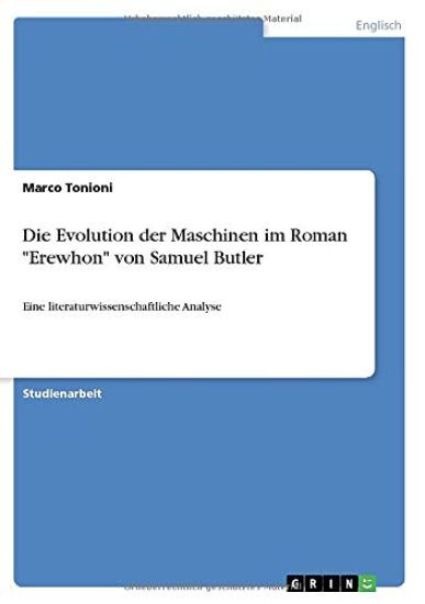 Die Evolution der Maschinen im Roman "Erewhon" von Samuel Butler