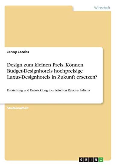 Design zum kleinen Preis. Können Budget-Designhotels hochpreisige Luxus-Designhotels in Zukunft ersetzen?