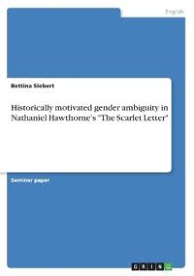 Historically motivated gender ambiguity in Nathaniel Hawthorne's "The Scarlet Letter"