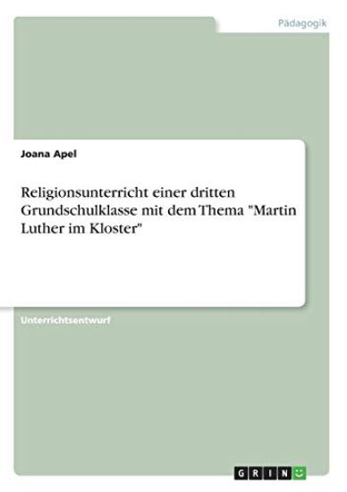Religionsunterricht einer dritten Grundschulklasse mit dem Thema "Martin Luther im Kloster"