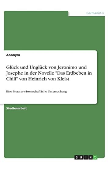 Glück und Unglück von Jeronimo und Josephe in der Novelle "Das Erdbeben in Chili" von Heinrich von Kleist