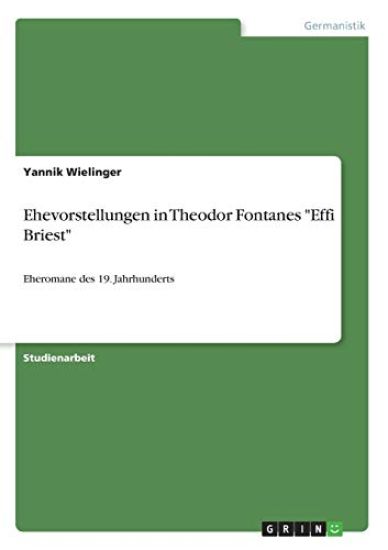 Ehevorstellungen in Theodor Fontanes "Effi Briest"