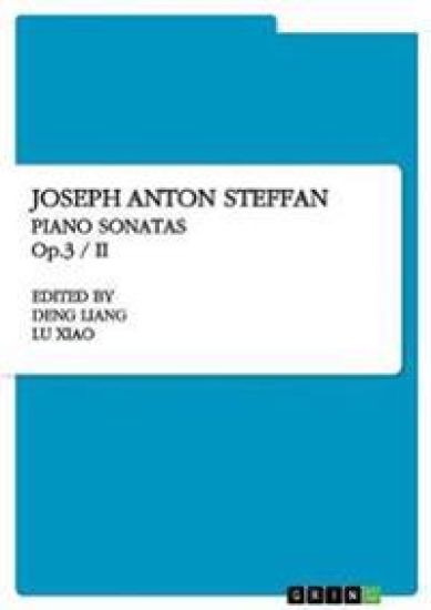 Joseph Anton Steffan. Piano Sonatas Op.3 / II
