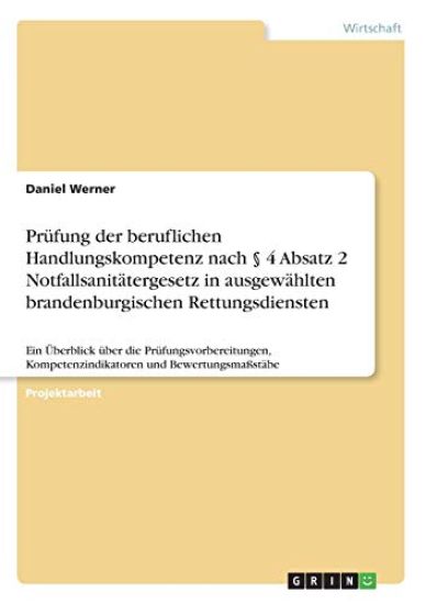 Prüfung der beruflichen Handlungskompetenz nach § 4 Absatz 2 Notfallsanitätergesetz in ausgewählten brandenburgischen Rettungsdiensten