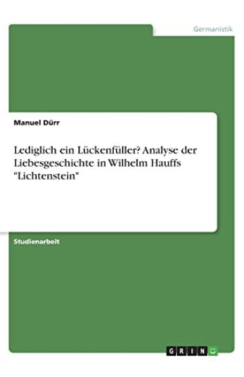Lediglich ein Lückenfüller? Analyse der Liebesgeschichte in Wilhelm Hauffs "Lichtenstein"
