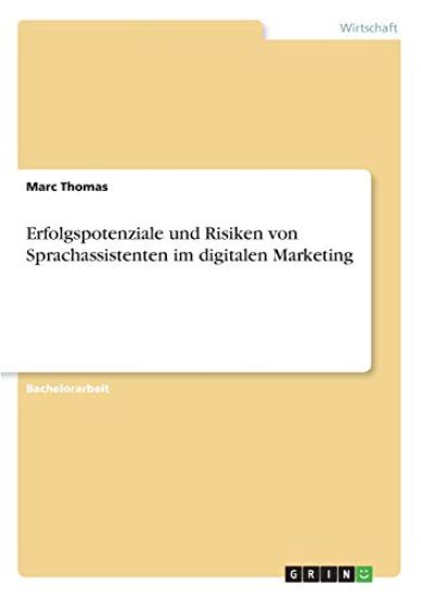 Erfolgspotenziale und Risiken von Sprachassistenten im digitalen Marketing