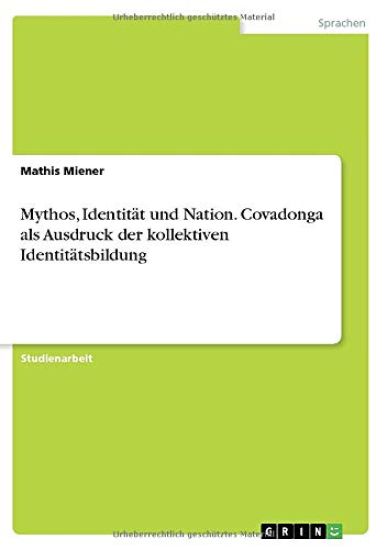 Mythos, Identität und Nation. Covadonga als Ausdruck der kollektiven Identitätsbildung