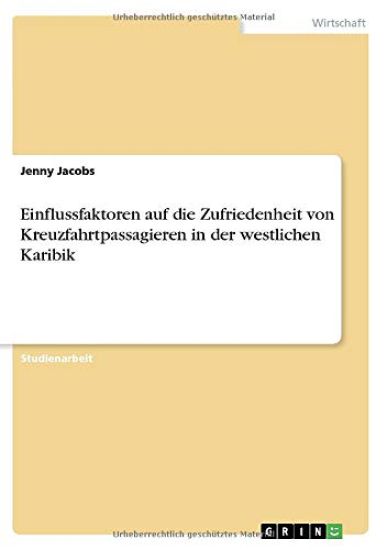 Einflussfaktoren auf die Zufriedenheit von Kreuzfahrtpassagieren in der westlichen Karibik