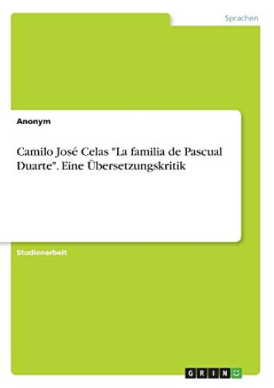 Camilo José Celas "La familia de Pascual Duarte". Eine Übersetzungskritik