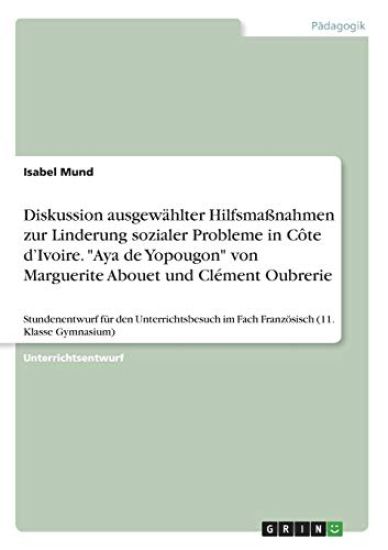 Diskussion ausgewählter Hilfsmaßnahmen zur Linderung sozialer Probleme in Côte d'Ivoire. "Aya de Yopougon" von Marguerite Abouet und Clément Oubrerie