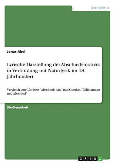Lyrische Darstellung der Abschiedsmotivik in Verbindung mit Naturlyrik im 18. Jahrhundert