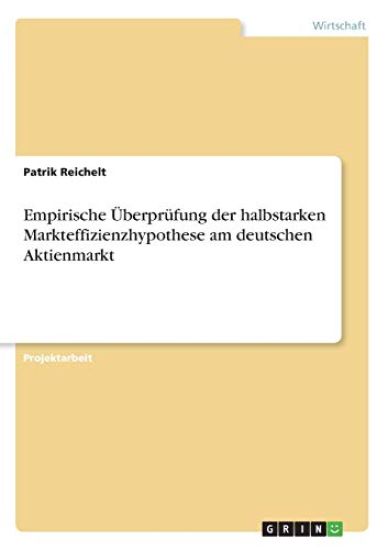 Empirische Überprüfung der halbstarken Markteffizienzhypothese am deutschen Aktienmarkt