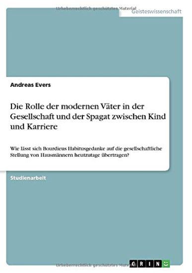 Die Rolle der modernen Väter in der Gesellschaft und der Spagat zwischen Kind und Karriere