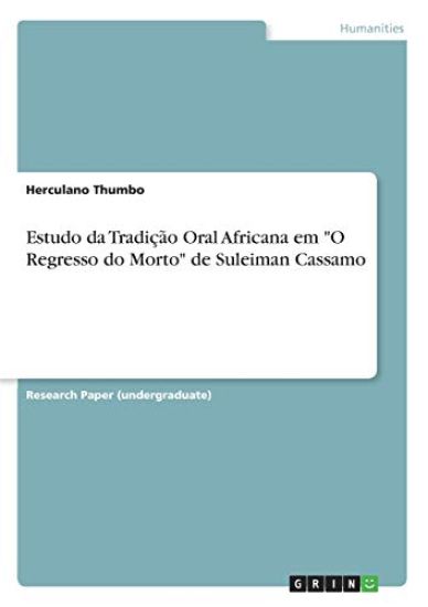 Estudo da Tradição Oral Africana em "O Regresso do Morto" de Suleiman Cassamo
