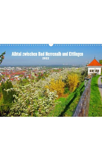 Albtal zwischen Bad Herrenalb und Ettlingen (Wandkalender 2022 DIN A3 quer)