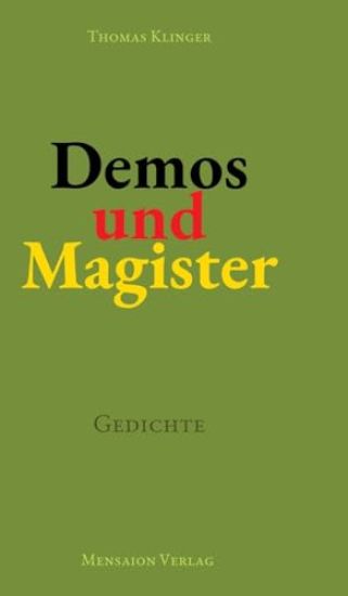 Demos und Magister: Gedichte. Über Demokratie und ihre Lehren