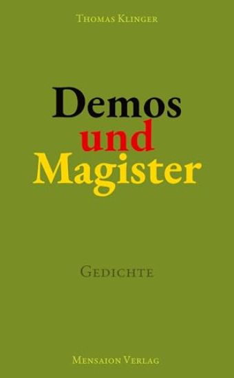 Demos und Magister: Gedichte. Über Demokratie und ihre Lehren
