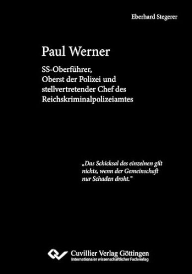 Paul Werner. SS-Oberführer, Oberst der Polizei und stellvertretender Chef des Reichskriminalpolizeiamtes