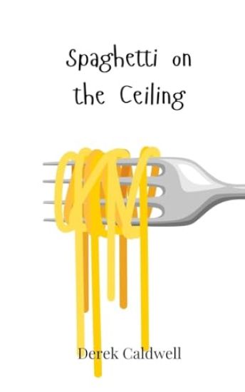 Spaghetti on the Ceiling