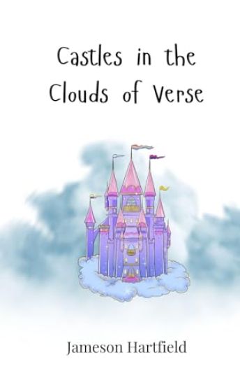 Castles in the Clouds of Verse