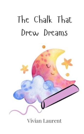 The Chalk That Drew Dreams