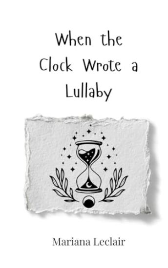 When the Clock Wrote a Lullaby